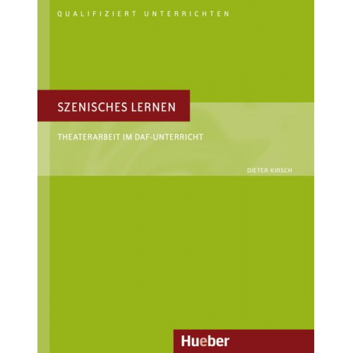 Dieter Kirsch - Kirsch, D: Szenisches Lernen