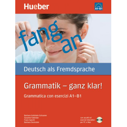 Barbara Gottstein-Schramm Susanne Kalender Franz Specht Barbara Duckstein - Grammatik - ganz klar! Übungsgrammatik mit CD-ROM - Hörübungen und interaktive Übungen, I-Ausgabe