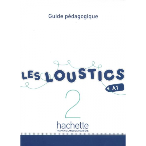 Hugues Denisot Marianne Capouet - Loustics 2/Guide pédagogique - Lehrerhandbuch