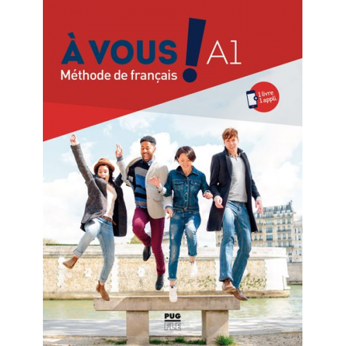 Isabelle Gruca Émilie Rolland Antoine Tissot Céline Chabert Marine Bechtel - À vous ! A1. Kurs- und Arbeitsbuch + App