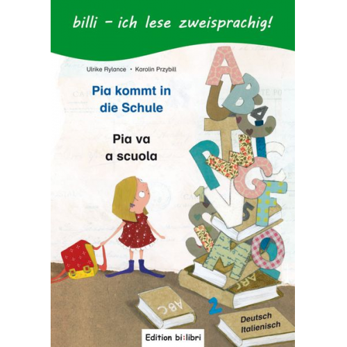 Ulrike Rylance - Pia kommt in die Schule (Deutsch-Italienisch)