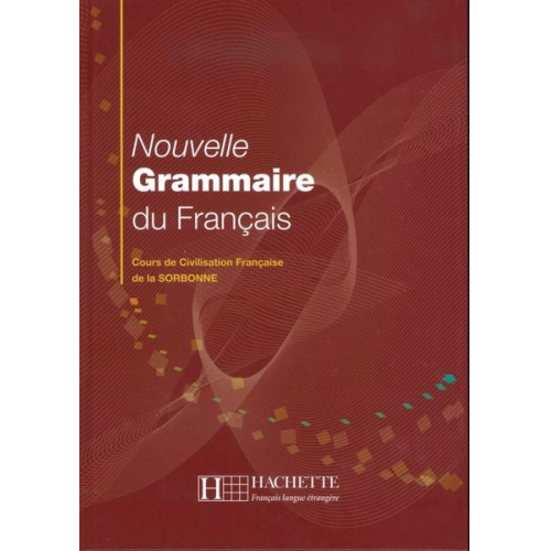 Yvonne Delatour Dominique Jennepin Maylis Léon-Dufour Brigitte Teyssier - Nouvelle Grammaire du Français