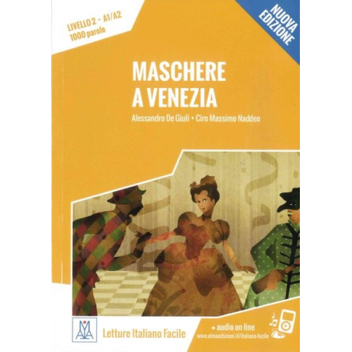 Alessandro De Giuli Ciro Massimo Naddeo - Maschere a Venezia - Nuova Edizione