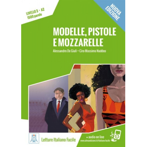 Alessandro De Giuli Ciro Massimo Naddeo - Modelle, pistole e mozzarelle - Nuova Edizione