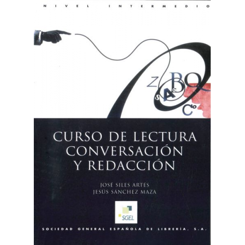 José Siles Artés Jesús Sánchez Maza - Curso de lectura - conversación y redacción. Intermedio