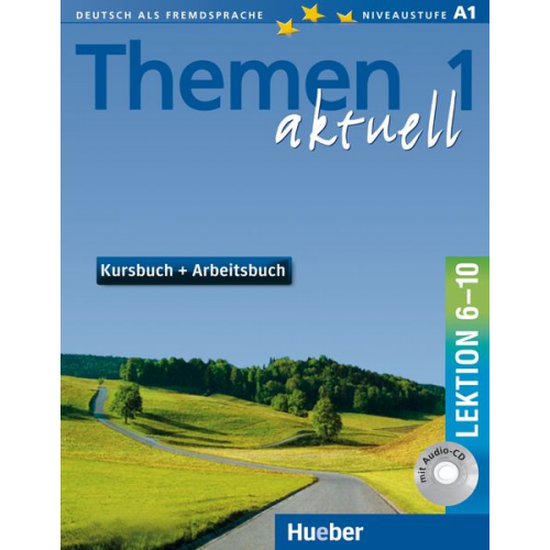 Hartmut Aufderstrasse Heiko Bock Karl-Heinz Eisfeld Mechthild Gerdes Hanni Holthaus - Themen aktuell 1. Kursbuch und Arbeitsbuch. Lektion 6 - 10. Mit CD