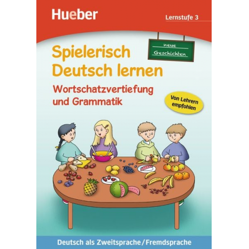 Marion Techmer Maximilian Löw - Spielerisch Deutsch lernen, neue Geschichten - Wortschatzvertiefung und Grammatik - Lernstufe 3