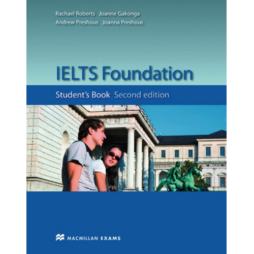 Rachael Roberts Joanne Gakonga Andrew Preshous - IELTS Foundation (Second Edition)/Student's Book