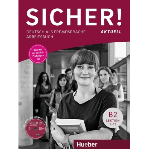 Michaela Perlmann-Balme Susanne Schwalb Magdalena Matussek - Sicher! aktuell B2 / Arbeitsbuch mit MP3-CD