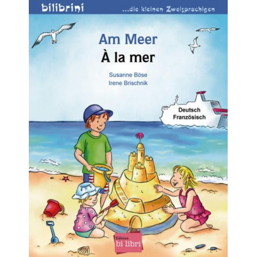 Susanne Böse Irene Brischnik - Am Meer. Kinderbuch Deutsch-Französisch