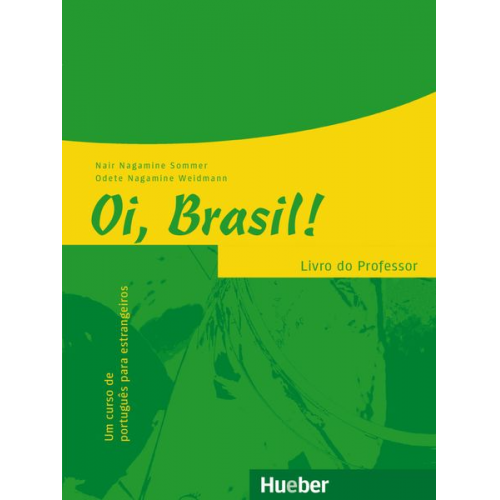 Nair Nagamine Sommer Odete Nagamine Weidmann - Nagamine Sommer, N: Oi, Brasil! Livro do Professor