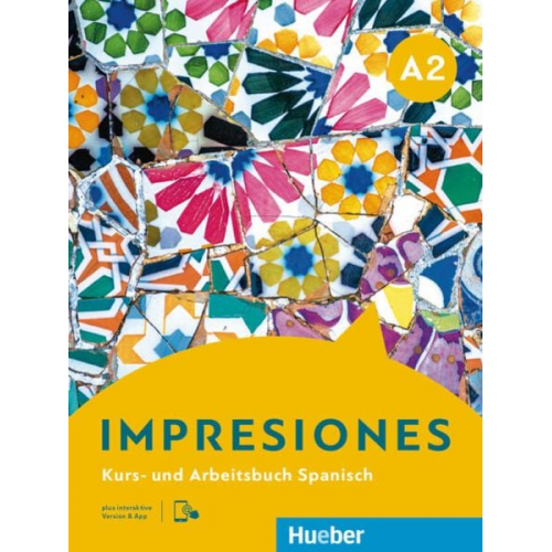 Claudia Teissier de Wanner Olga Balboa Sánchez Montserrat Varela Navarro - Impresiones A2. Kurs- und Arbeitsbuch plus interaktive Version
