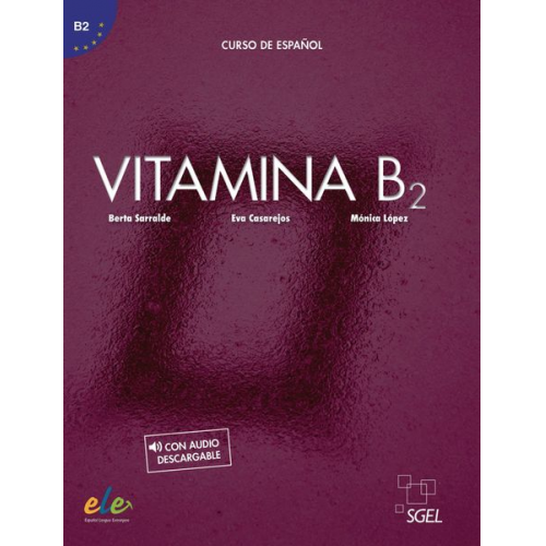 Berta Sarralde Eva Casarejos Mónica López - Vitamina B2. Kursbuch mit Code