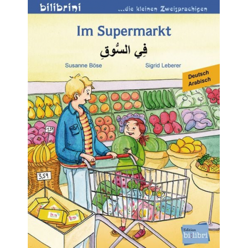 Susanne Böse Sigrid Leberer - Im Supermarkt. Kinderbuch Deutsch-Arabisch