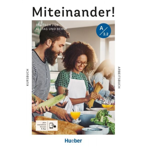 Andrea K. Heckert Daniela Niebisch Carola Hamann Dagmar Giersberg Franz Specht - Miteinander! Deutsch für Alltag und Beruf A2.2. Kurs- und Arbeitsbuch plus interaktive Version