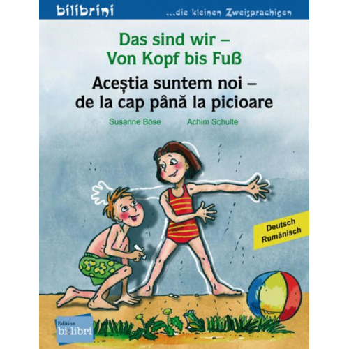 Susanne Böse - Das sind wir – Von Kopf bis Fuß (Deutsch-Rumänisch)