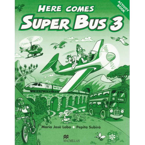 María José Lobo Pepita Subirà - Here comes Super Bus Level 3 Activity Book