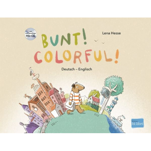 Lena Hesse - Bunt! - Kinderbuch Deutsch-Englisch mit mehrsprachiger Hör-CD + MP3-Hörbuch zum Download