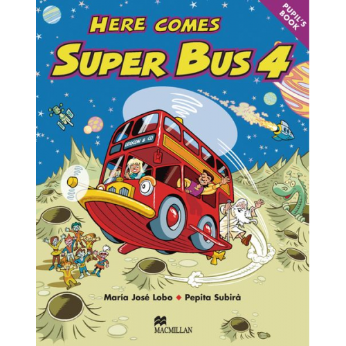 María José Lobo Pepita Subirà - Here comes Super Bus 4 Pupil's Book