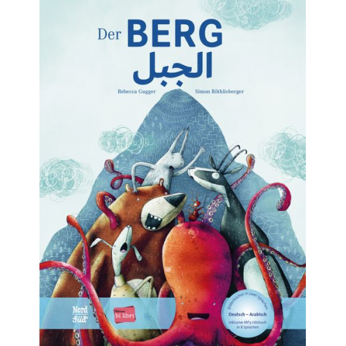 Rebecca Gugger Simon Röthlisberger - Der Berg. Kinderbuch Deutsch-Arabisch mit MP3-Hörbuch zum Herunterladen