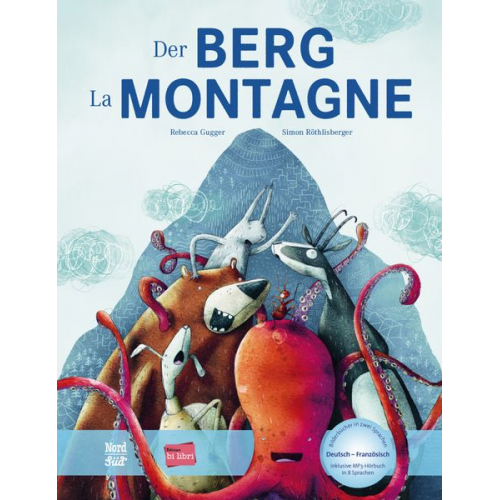 Rebecca Gugger Simon Röthlisberger - Der Berg. Kinderbuch Deutsch-Französisch mit MP3-Hörbuch zum Herunterladen