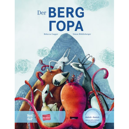 Rebecca Gugger Simon Röthlisberger - Der Berg. Kinderbuch Deutsch-Russisch mit MP3-Hörbuch zum Herunterladen