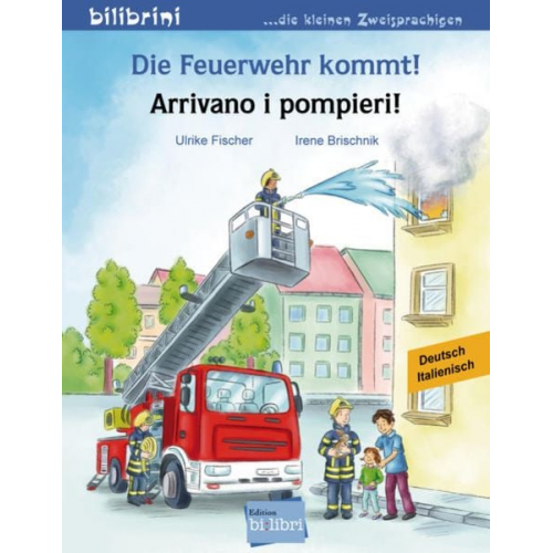 Ulrike Fischer - Die Feuerwehr kommt! (Deutsch-Italienisch)