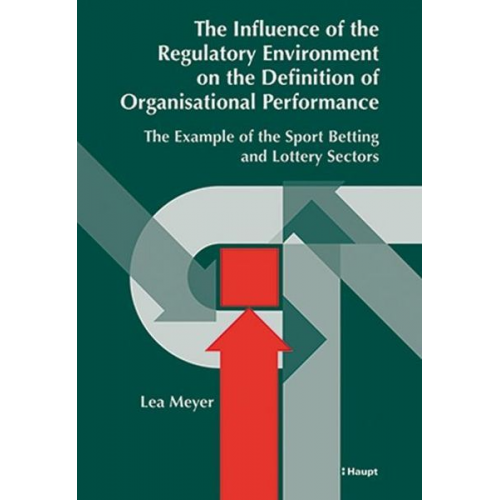 Lea Meyer - The Influence of the Regulatory Environment on the Definition of Organisational Performance