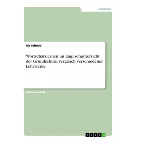 Ida Schmid - Wortschatzlernen im Englischunterricht der Grundschule. Vergleich verschiedener Lehrwerke