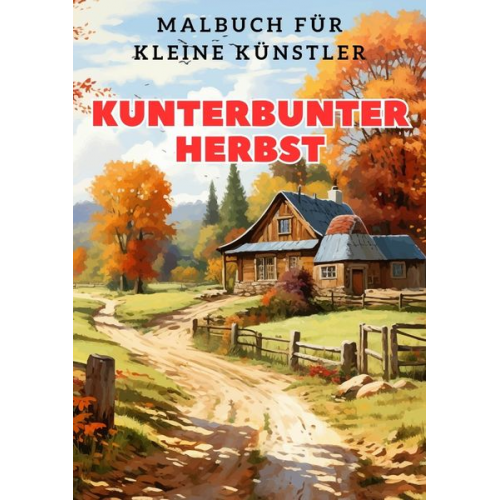 Christian Hagen - Kunterbunter Herbst: Malbuch für kleine Künstler