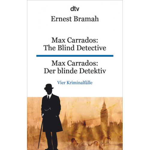 Ernest Bramah - Max Carrados: The Blind Detective Max Carrados: Der blinde Detektiv