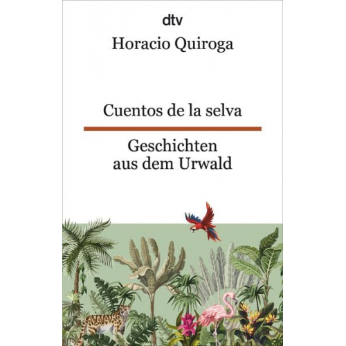 Horacio Quiroga - Cuentos de la selva Geschichten aus dem Urwald