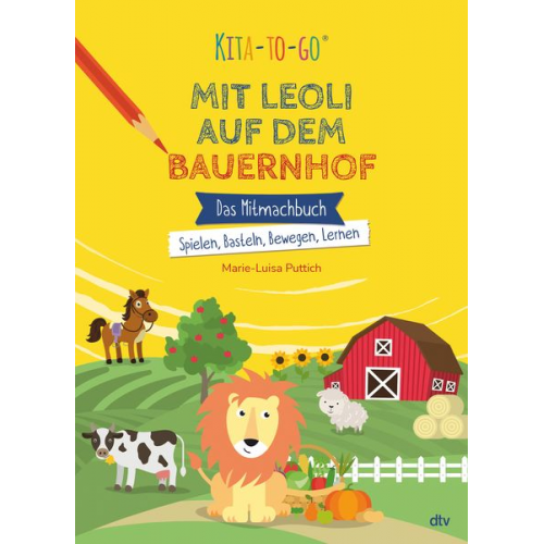 Marie-Luisa Puttich - Kita-to-Go: Mit Leoli auf dem Bauernhof – Das Mitmachbuch – Spielen, Basteln, Bewegen, Lernen