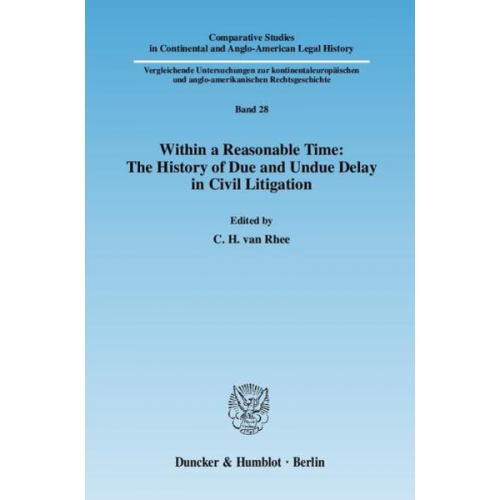 Within a Reasonable Time: The History of Due and Undue Delay in Civil Litigation.