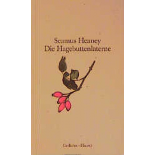 Seamus Heaney - Die Hagebuttenlaterne. The Haw Lantern