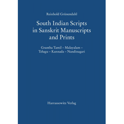 Reinhold Grünendahl - South Indian Scripts in Sanskrit Manuscripts and Prints