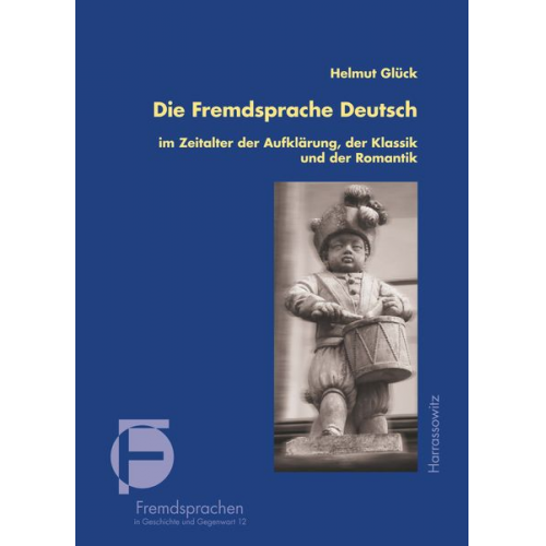 Helmut Glück - Die Fremdsprache Deutsch im Zeitalter der Aufklärung, der Klassik und der Romantik