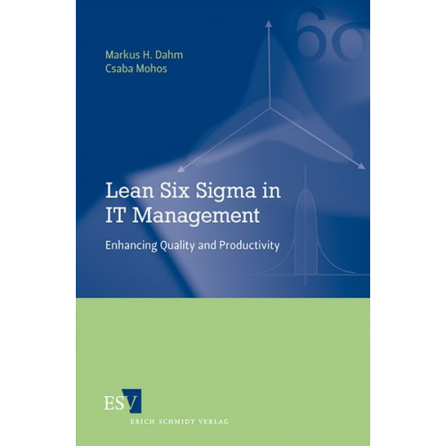 Markus H. Dahm Csaba Mohos - Lean Six Sigma in IT Management