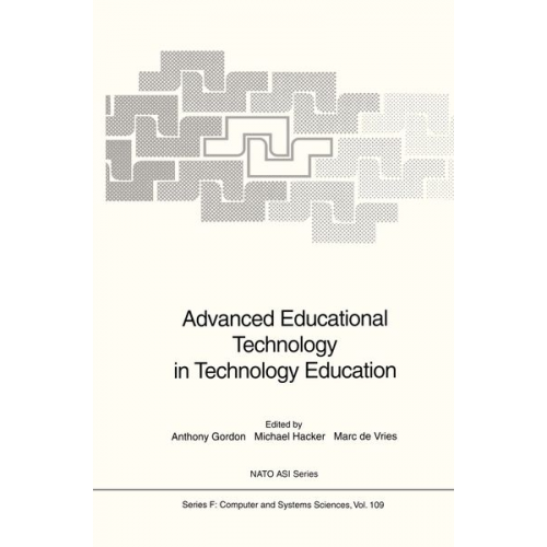 Anthony Gordon Michael Hacker Marc J. de Vries - Advanced Educational Technology in Technology Education