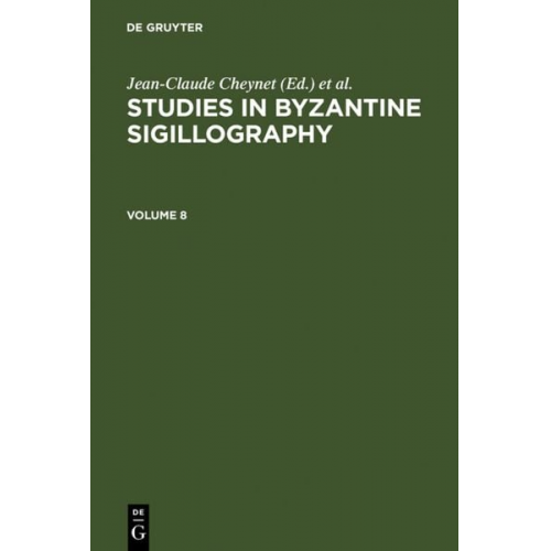 Jean-Claude Cheynet - Studies in Byzantine Sigillography / Studies in Byzantine Sigillography. Volume 8