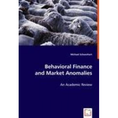 Michael Schoenhart - Schoenhart, M: Behavioral Finance and Market Anomalies