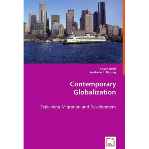 A. K. M. Ahsan Ullah (Ed. Anabelle B. Ragsag - Ullah, A: Contemporary Globalization