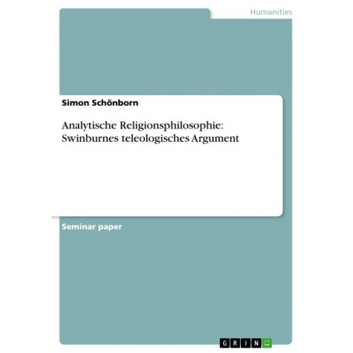 Simon Schönborn - Analytische Religionsphilosophie: Swinburnes teleologisches Argument