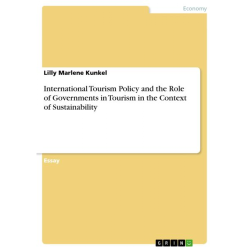 Lilly Marlene Kunkel - International Tourism Policy and the Role of Governments in Tourism in the Context of Sustainability