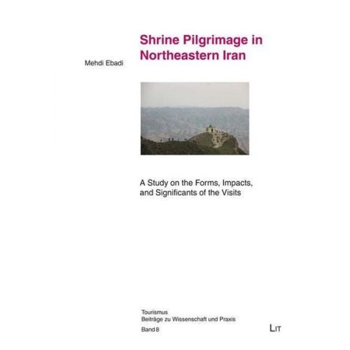 Mehdi Ebadi - Ebadi, M: Shrine Pilgrimage in Northeastern Iran
