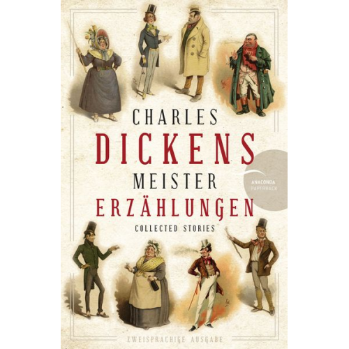 Charles Dickens - Charles Dickens - Meistererzählungen (Neuübersetzung)