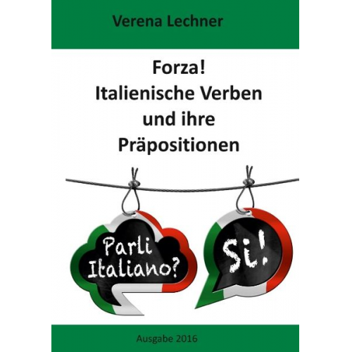 Verena Lechner - Forza! Italienische Verben und ihre Präpositionen