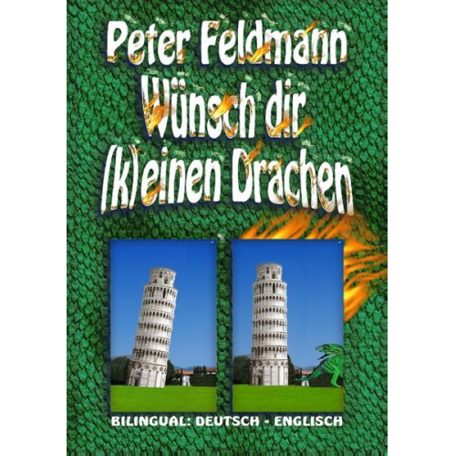 Peter Feldmann - Wünsch dir (k)einen Drachen - Do (Not) Wish For Dragons