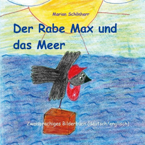 Marion Schönherr - Der Rabe Max und das Meer