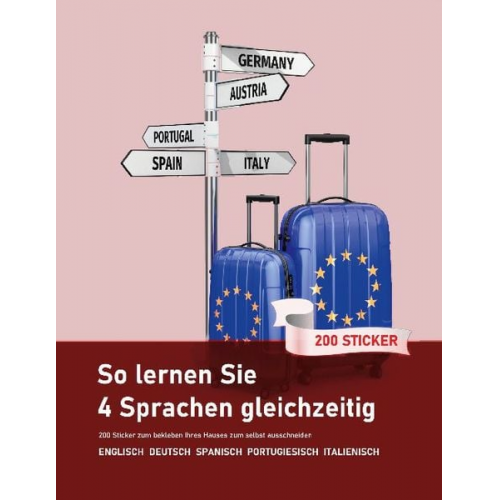 Christian Meyer - So lernen Sie 4 Sprachen gleichzeitig: 200 Vokabeln zum bekleben der Wohnung auf Englisch, Spanisch, Portugiesisch und Italienisch